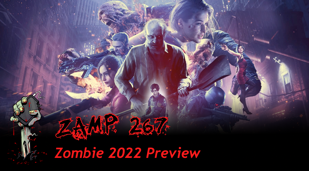 ZAMP 267 – Zombie 2022 Preview