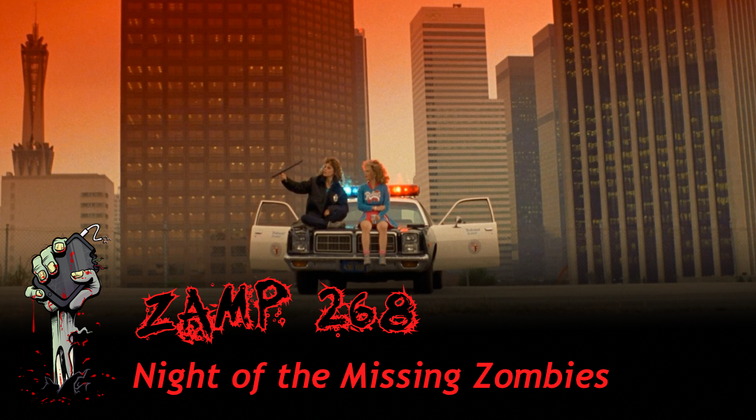 ZAMP 268 - Night of the Missing Zombies