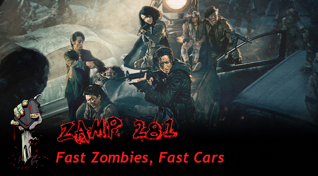 ZAMP 281 – Fast Zombies, Fast Cars