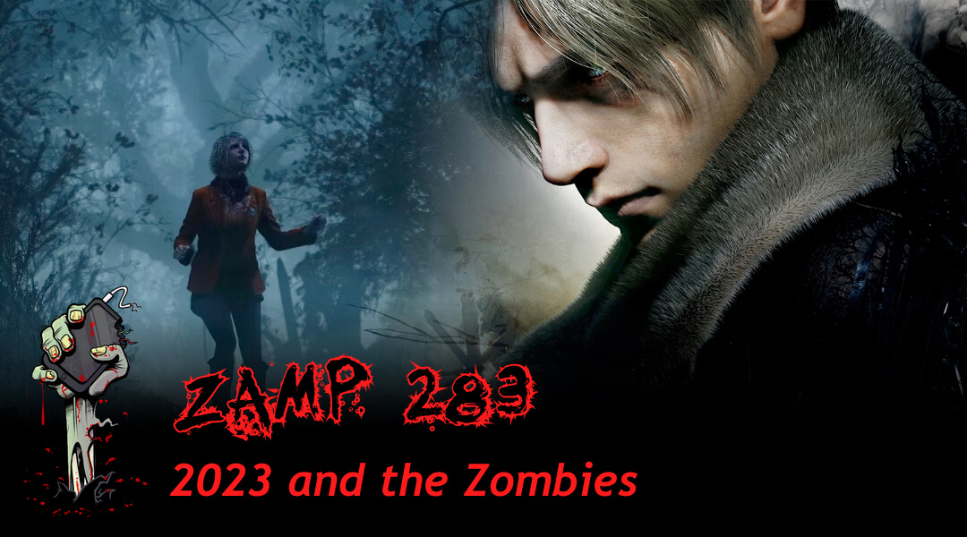 ZAMP 283 – 2023 and the Zombies
