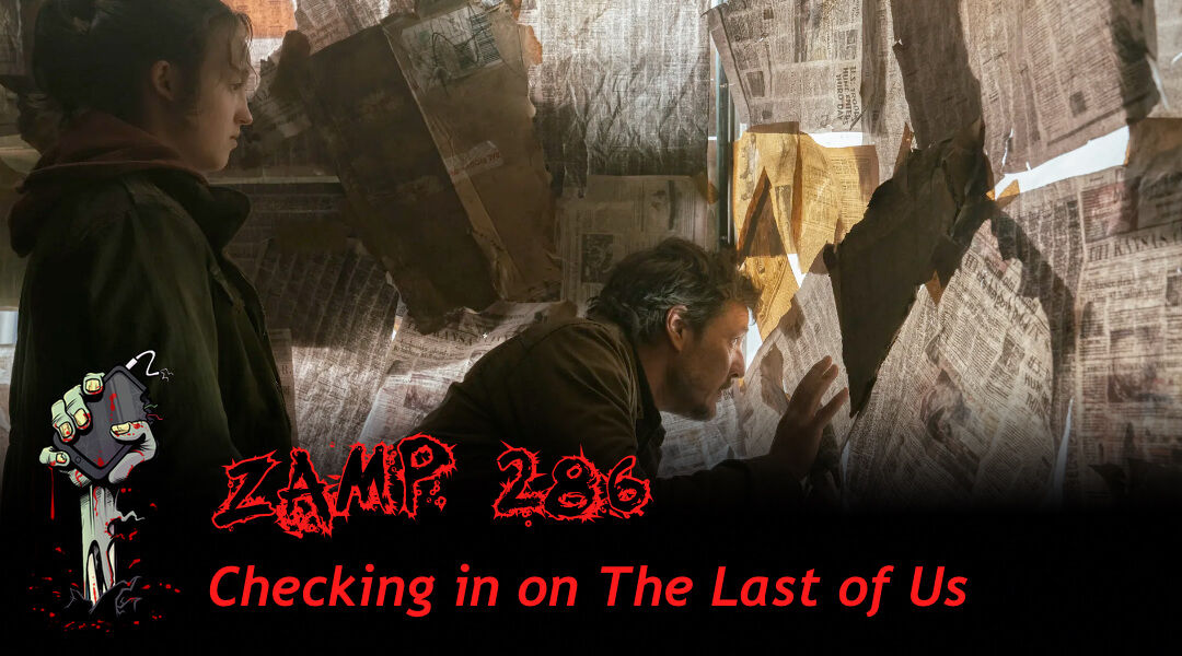 ZAMP 286 - Checking in on The Last of Us
