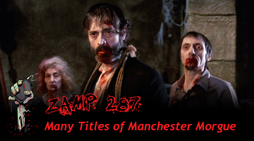 ZAMP 287 – Many Titles of Manchester Morgue