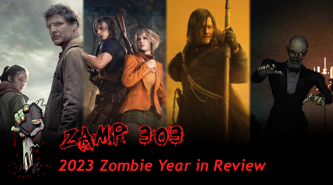 ZAMP 303 – 2023 Zombie Year in Review