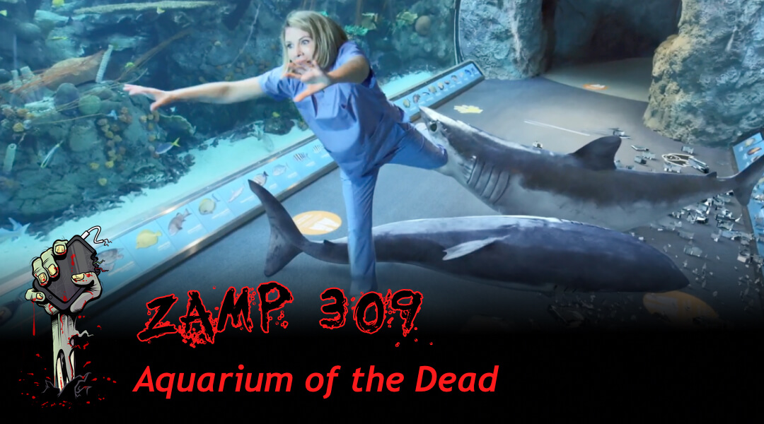 ZAMP 309 - Aquarium of the Dead