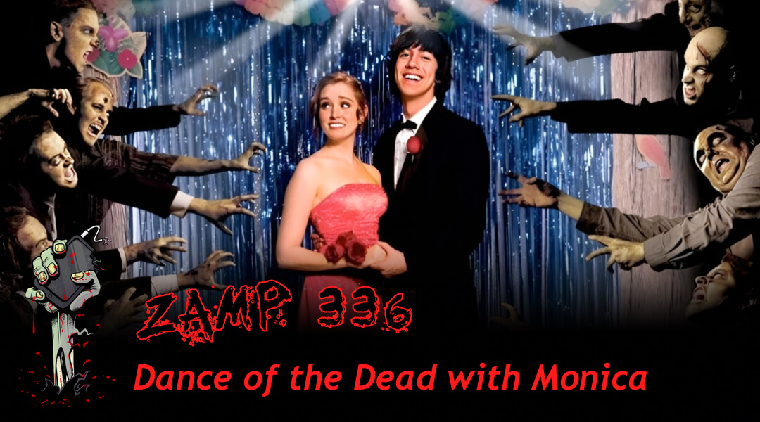 ZAMP 336 - Dance of the Dead with Monica