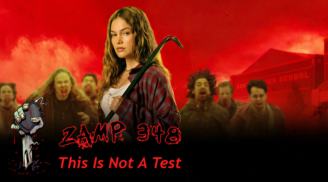ZAMP 348 – This Is Not A Test