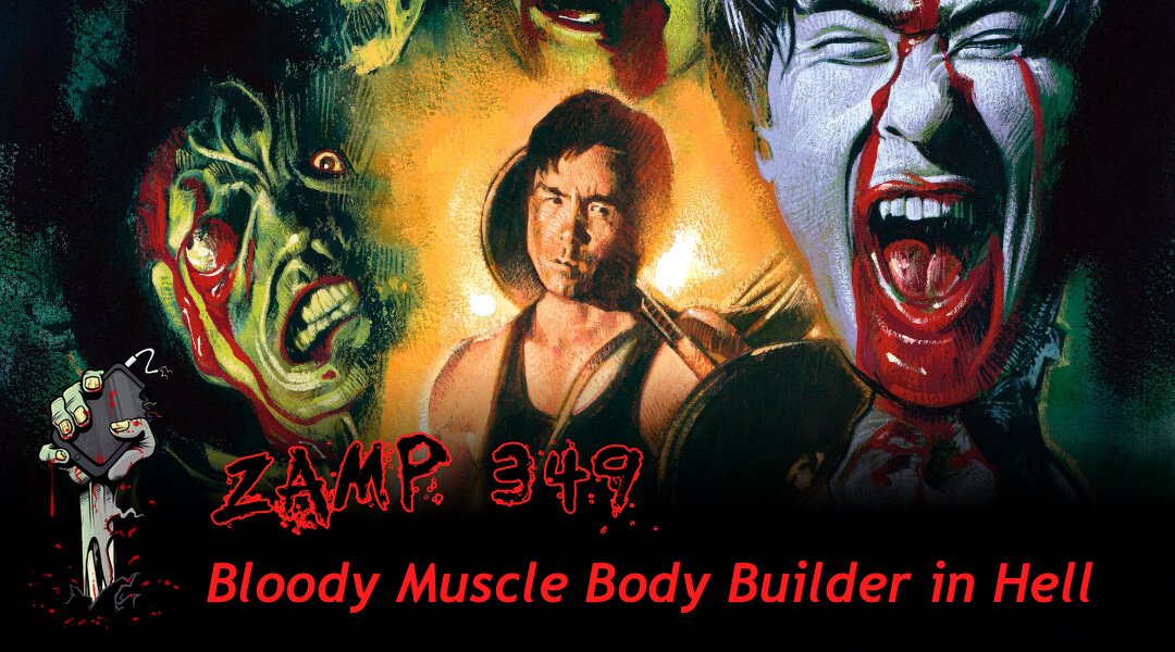 ZAMP 349 - Bloody Muscle Body Builder in Hell